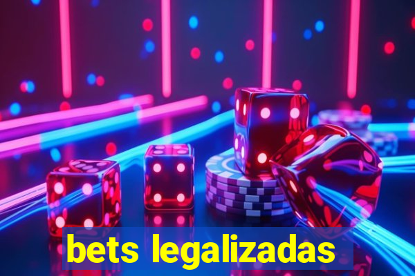 bets legalizadas